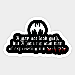 I may not look goth 2 Sticker